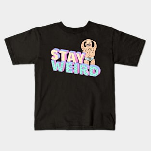 Stay weird Kids T-Shirt